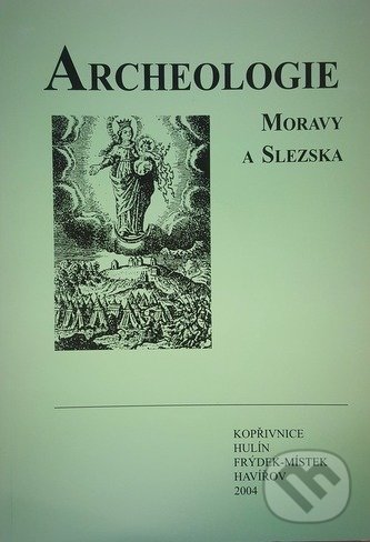 Levně Archeologie Moravy a Slezska (Kopřivnice, Hulín, Frýdek - Mýstek, Havířov) - kniha z kategorie História