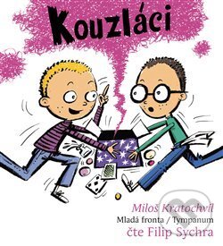 Levně Kouzláci (Pachatelé dobrých skutků 3) - Miloš Kratochvíl - audiokniha z kategorie Rozprávky