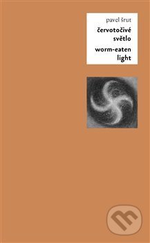 Levně Červotočivé světlo / Worm-Eaten Light (Básně z podzimu pražského jara)