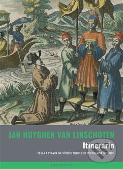 Levně Itinerario (aneb cesta Jana Huygena van Linschoten do Východních a Portugalských Indií) - kniha z kategorie Cestopisy z Ázie