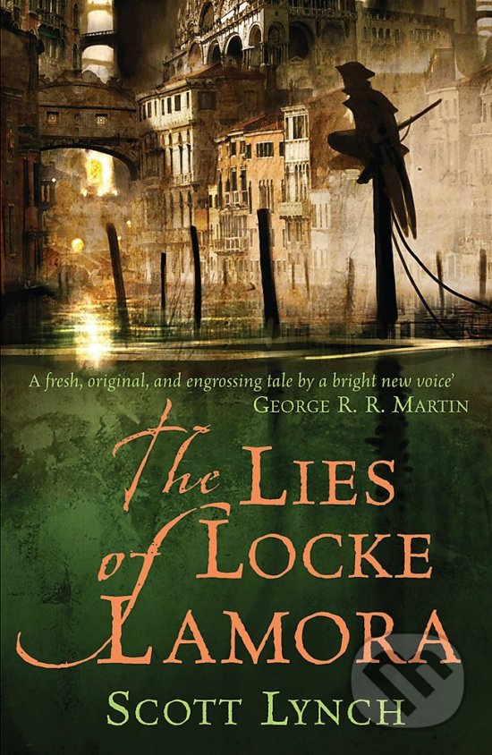 The Lies of Locke Lamora - Scott Lynch, Orion, 2007