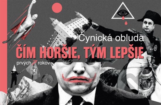 Levně Čím horšie, tým lepšie (Cynická obluda, prvých sedem rokov) - kniha z kategorie Beletria