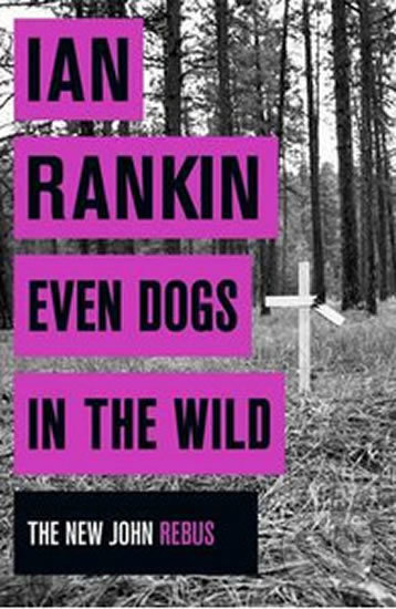 Levně Even Dogs in the Wild - Ian Rankin - kniha z kategorie Detektívky