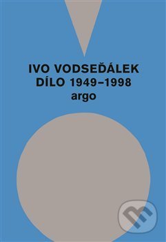 Levně Ivo Vodseďálek: Dílo 1949 - 1998 - Ivo Vodseďálek - kniha z kategorie Životopisy