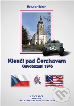 Levně Klenčí pod Čerchovem (Osvobození 1945) - Bohuslav Balcar - kniha z kategorie 20. storočia