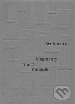 Sedimenty Magmatity - Tomáš Tomášek, Triáda, 2016