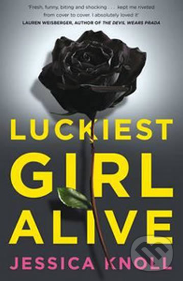 Levně Luckiest Girl Alive - Jessica Knoll - kniha z kategorie Thrillery