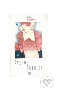 Levně Avenue America - Silvio Blatter - kniha z kategorie Beletria