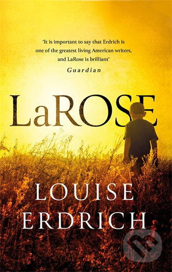 Kniha: LaRose  (Louise Erdrich). Little, Brown, 2017