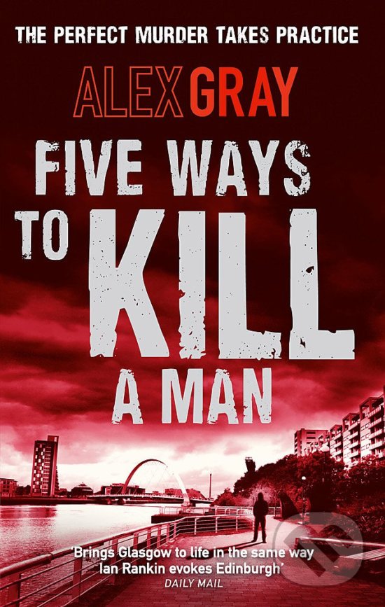 Levně Five Ways to Kill a Man - Alex Gray - kniha z kategorie Detektívky
