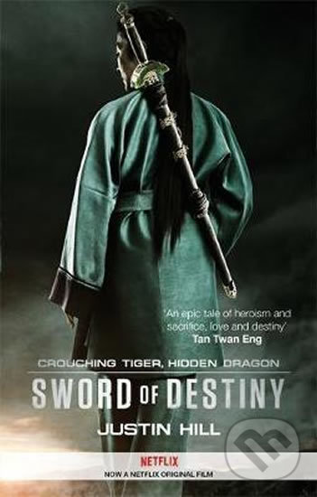 Levně Crouching Tiger, Hidden Dragon: Sword of Destiny - Justin Hill - kniha z kategorie Beletria
