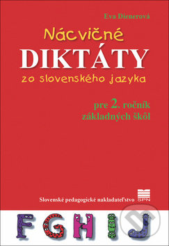 Nácvičné diktáty zo slovenského jazyka pre 2. ročník základných škôl - Eva Dienerová, Slovenské pedagogické nakladateľstvo - Mladé letá, 2019