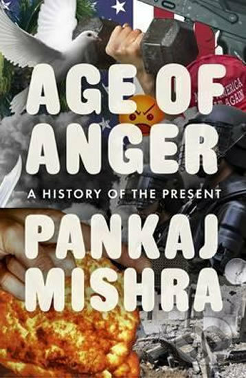 Kniha: Age of Anger (Parkaj Mishra). Penguin Books, 2017