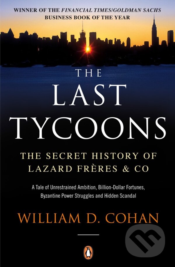 The Last Tycoons: The Secret History of Lazard Frères & Co. koupíte na Martinus.cz