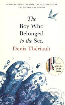 Levně The Boy Who Belonged to the Sea - Denis Thériault