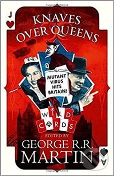 Levně Knaves over Queens (Wild cards) - George R.R. Martin - kniha z kategorie Fantasy