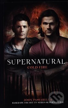 Levně Supernatural - Cold Fire (Supernatural 13) - John Passarella - kniha z kategorie Beletria