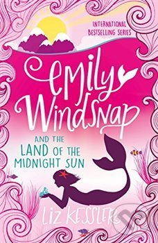 Emily Windsnap and the Land of the Midnight Sun: Book 5 - Liz Kesslerová, , 2018