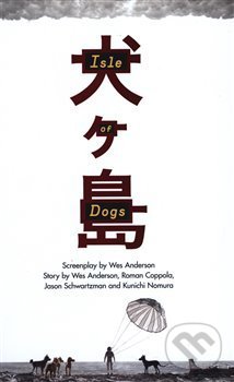 Levně Isle of Dogs: The Screenplay - Wes Anderson - kniha z kategorie Beletria