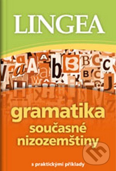 Levně Gramatika současné nizozemštiny (S praktickými příklady) - kniha z kategorie Jazykové učebnice a slovníky