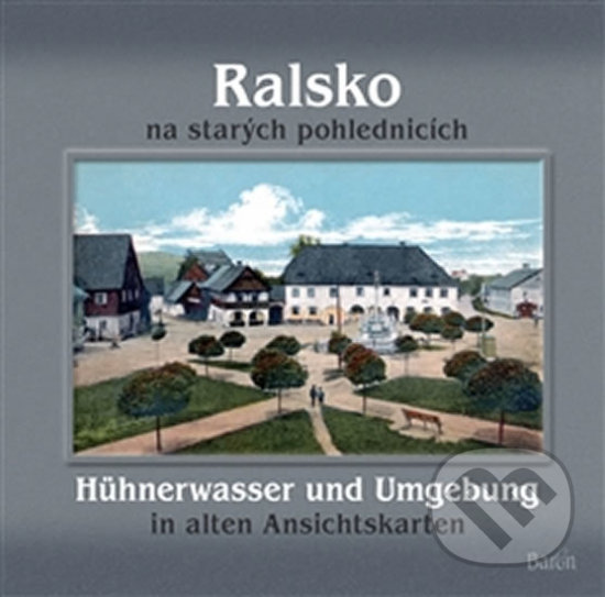 Levně Ralsko na starých pohlednicích / Hühnerwasser und Umgebung in aleten Ansichtskarten - kniha z kategorie História