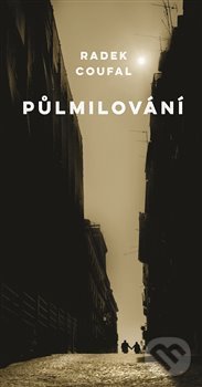 Levně Půlmilování - Radek Coufal - kniha z kategorie Poézia