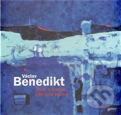 Levně Václav Benedikt - Život a tvorba / Life and Works - Ivo Janoušek - kniha z kategorie Maliarstvo a sochárstvo