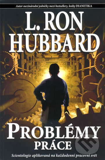 Kniha: Problémy práce (L. Ron Hubbard). Viaprint, 2009