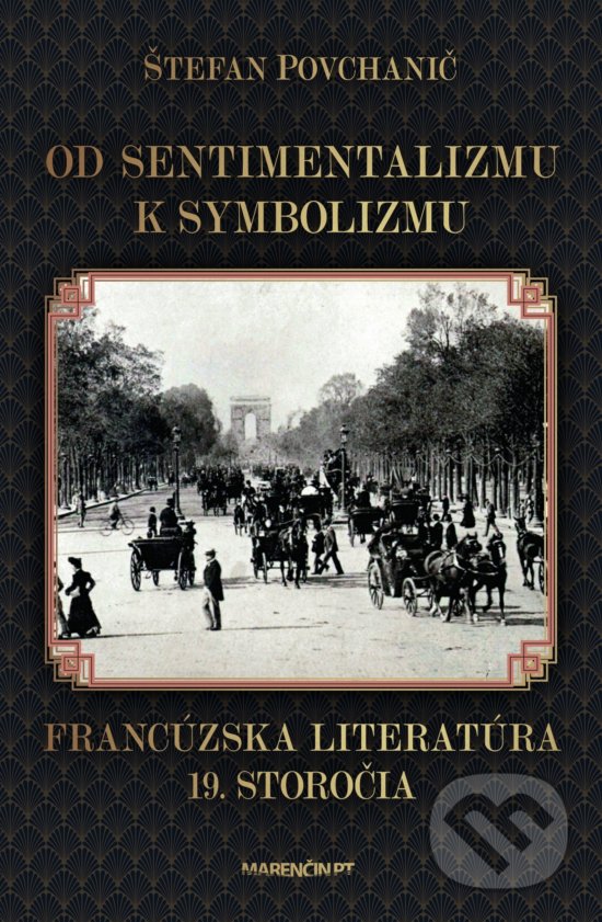 Levně Od sentimentalizmu k symbolizmu (Francúzska literatúra 19. storočia) - kniha z kategorie Literárna veda