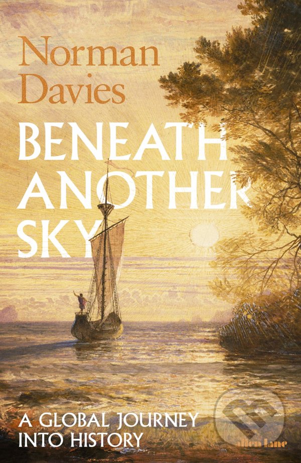 Levně Beneath Another Sky (A Global Journey into History) - kniha z kategorie História