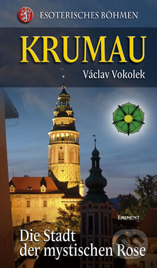 Levně Krumau - Die Stadt der mystischen Rose - Václav Vokolek - kniha z kategorie Mapy a cestovanie