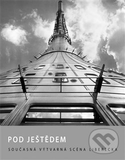 Levně Pod Ještědem - Markéta Kroupová - kniha z kategorie Maliarstvo a sochárstvo