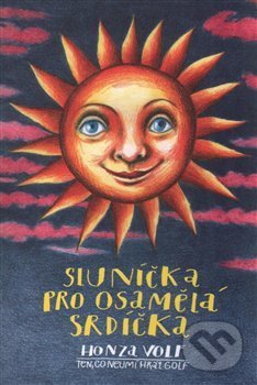 Levně Sluníčka pro osamělá srdíčka - Honza Volf - kniha z kategorie Beletria