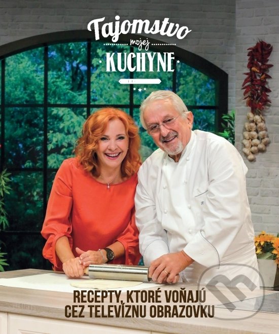 Levně Tajomstvo mojej kuchyne 6 (Recepty, ktoré voňajú cez televíznu obrazovku) - kniha z kategorie Od známych osobností