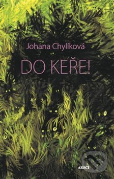 Levně Do keře - Johana Chylíková - kniha z kategorie Beletria