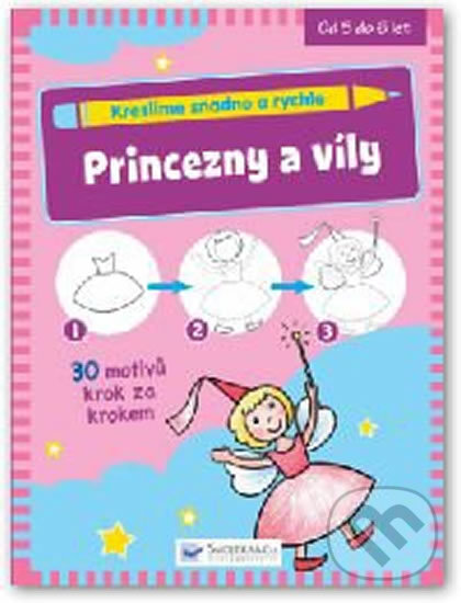 Kniha: Kreslíme snadno a rychle - Princezny a víly (Svojtka&Co.)