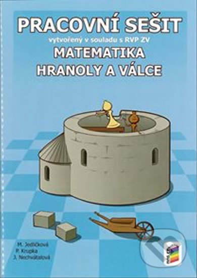 Matematika - Hranoly a válce - Michaela Jedličková, Peter Krupka, Jana Nechvátalová, NNS, 2017