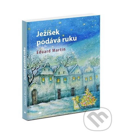 Levně Ježíšek podává ruku - Eduard Martin - kniha z kategorie Kresťanstvo