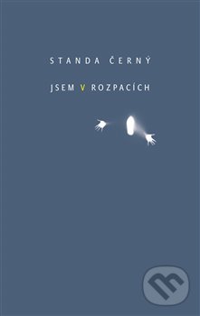 Levně Jsem v rozpacích - Standa Černý - kniha z kategorie Poézia