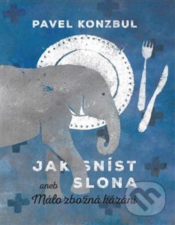 Levně Jak sníst slona - Pavel Konzbul - kniha z kategorie Kresťanstvo