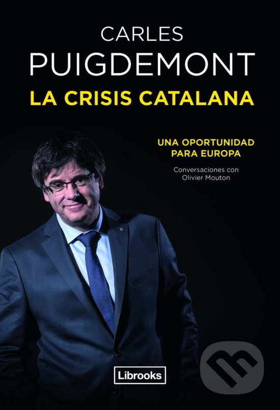 Levně La crisis catalana (Una oportunidad para Europa) - Carles Puigdemont - kniha z kategorie Odborné a náučné