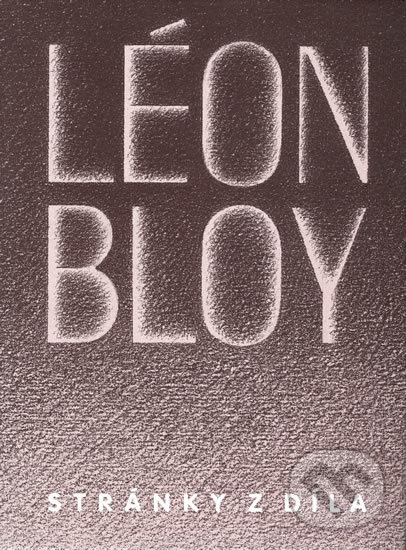 Kniha: Stránky z díla (Léon Bloy). Triáda, 2007