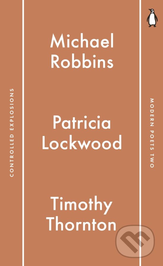 Levně Penguin Modern Poets 2: Controlled Explosions - Michael Robbins, Patricia Lockwood, Timothy Thornton - kniha z kategorie Poézia