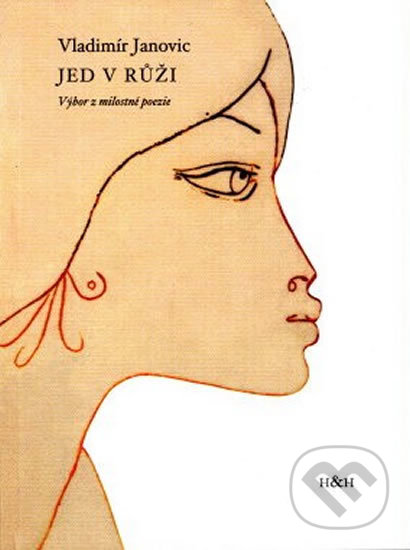 Levně Jed v růži (Výbor z milostné poezie) - Vladimír Janovic - kniha z kategorie Poézia