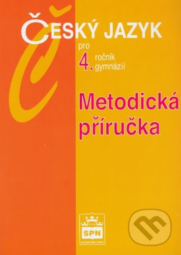 Levně Český jazyk pro 4.ročník gymnázií - Metodická příručka - kniha z kategorie Gymnázia