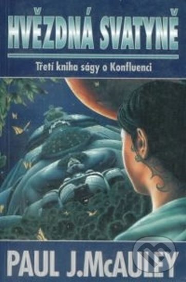 Kniha: Hvězdná svatyně (Paul J. McAuley). , 2002