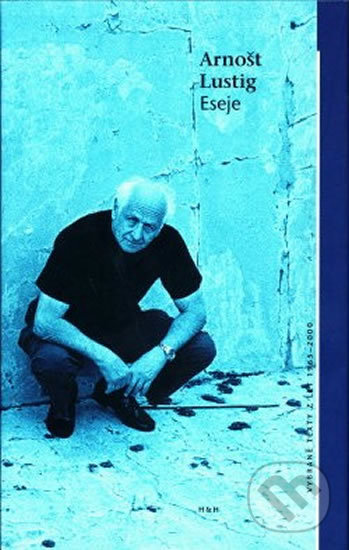 Levně Eseje - Vybrané texty z let 1965 - 2000 - Arnošt Lustig - kniha z kategorie Eseje, úvahy a glosy