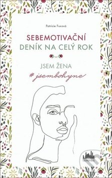 Levně Sebemotivační deník na celý rok (Jsem žena - #jsembohyne) - kniha z kategorie Spiritualita