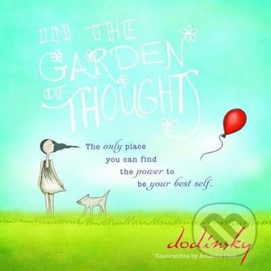 Levně In the Garden of Thoughts - Dodinsky, Amanda Cass (ilustrácie) - kniha z kategorie Psychológia