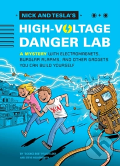 Kniha: Nick and Tesla's High-Voltage Danger Lab (Science Bob Pflugfelder a Steve Hockensmith). Quirk Books, 2013